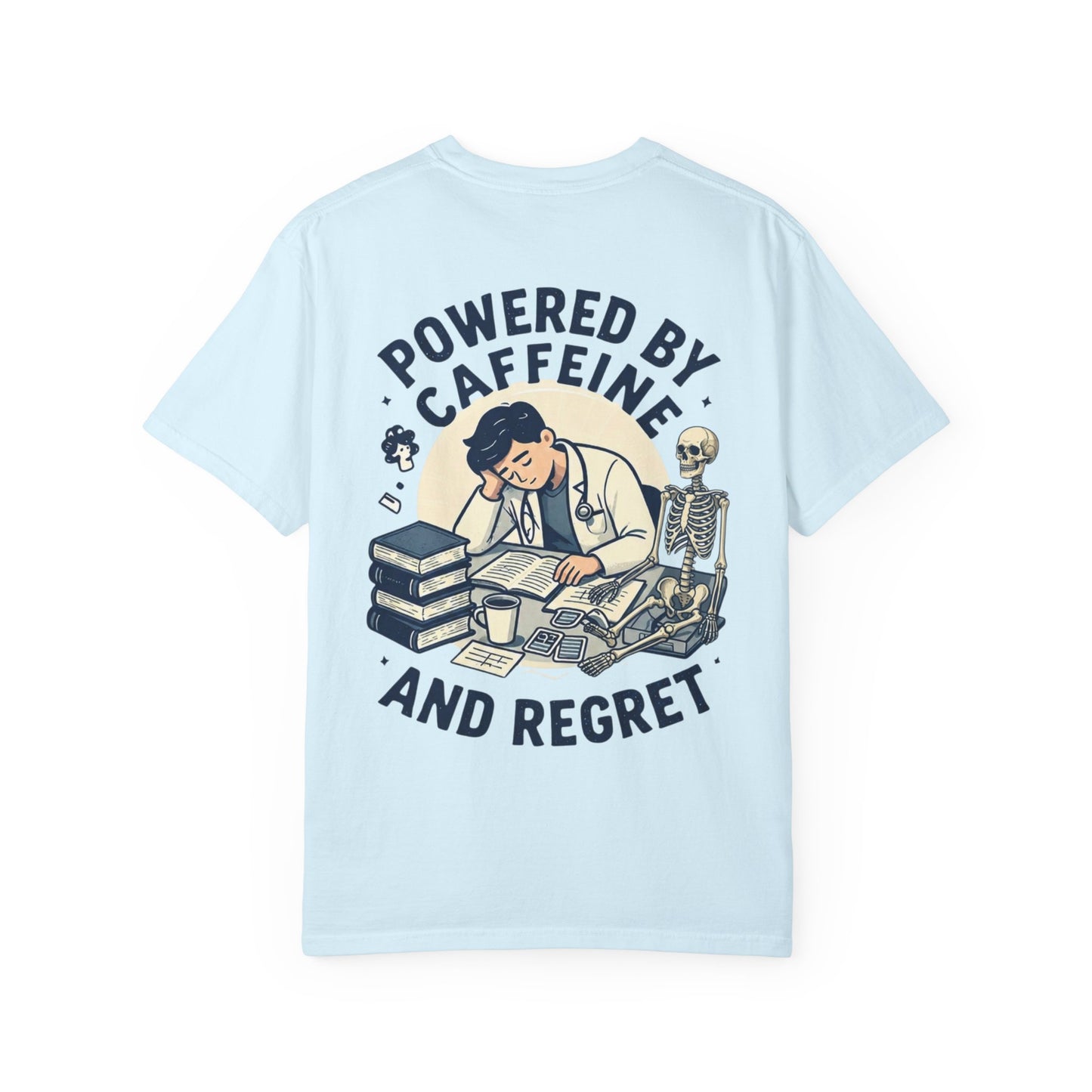 Powered by Caffeine and Regret T-Shirt