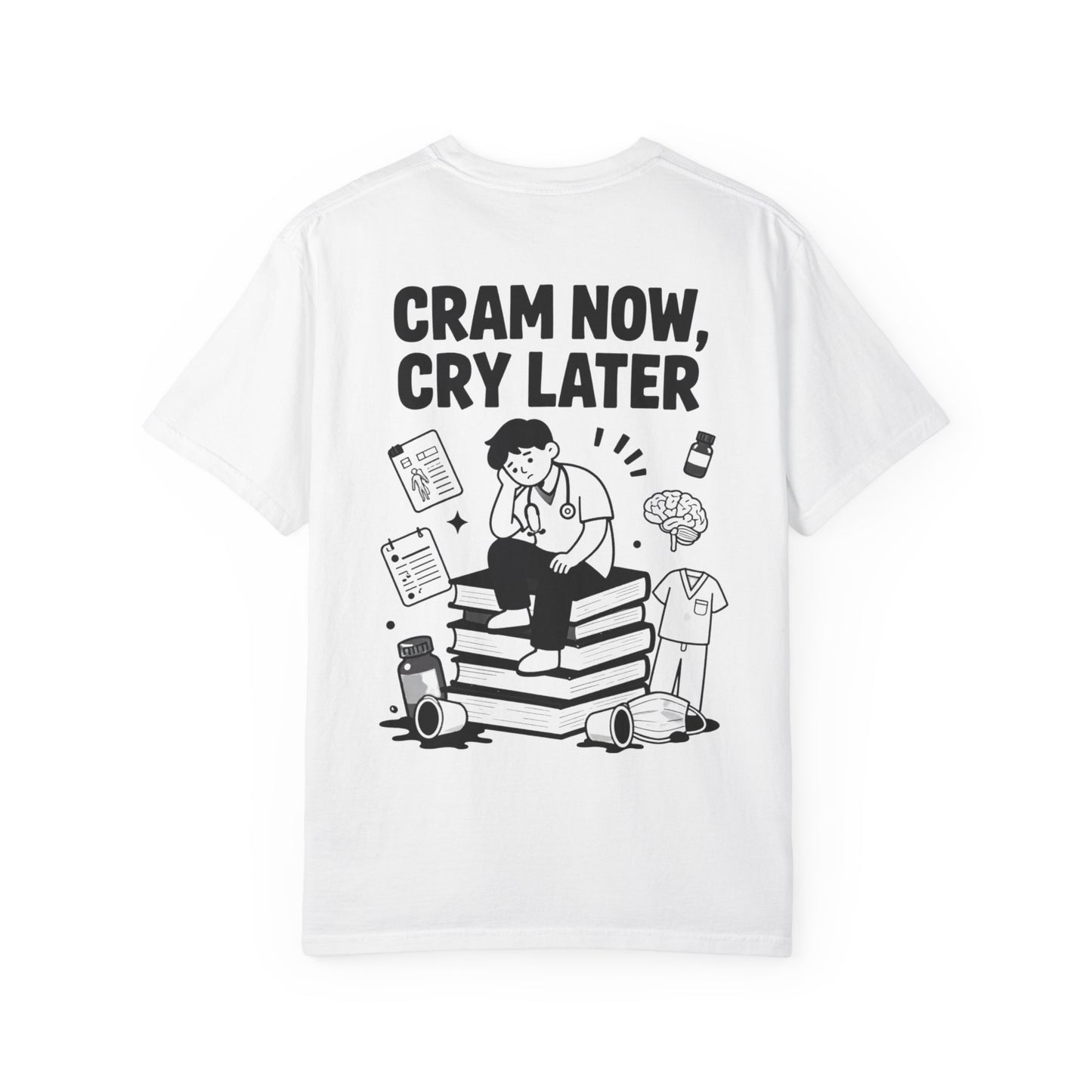 Cram Now Cry Later T-Shirt